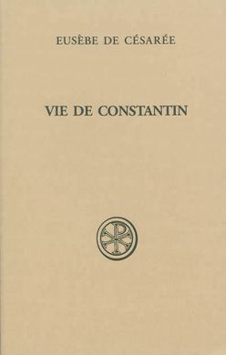 SOURCES CHRÉTIENNES Nº 559. VIE DE CONSTANTIN
