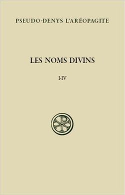 LES NOMS DIVINS. LA THÉOLOGIE MYSTIQUE, TOME 1 (COLLECTION SOURCES CHRÉTIENNES - N° 578)