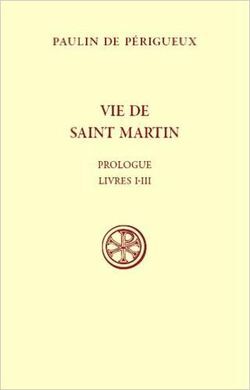 VIE DE SAINT MARTIN, PROLOGUE - LIVRES I-III