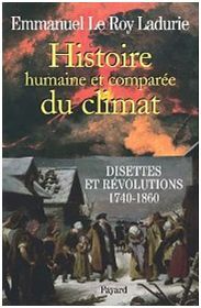 HISTOIRE HUMAINE ET COMPARÉE DU CLIMAT : TOME 2, DISETTES ET RÉVOLUTIONS (1740-1860)