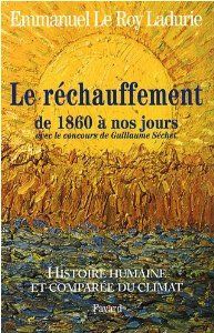 HISTOIRE HUMAINE ET COMPARÉE DU CLIMAT : TOME 3, LE RÉCHAUFFEMENT DE 1860 À NOS JOURS