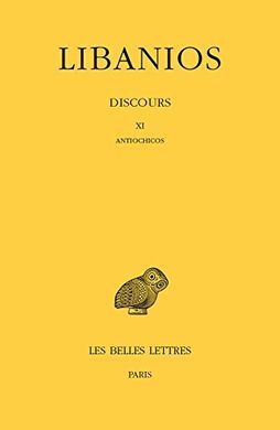 LIBANIOS. DISCOURS. TOME III. DISCOURS XI. ANTIOCHICOS