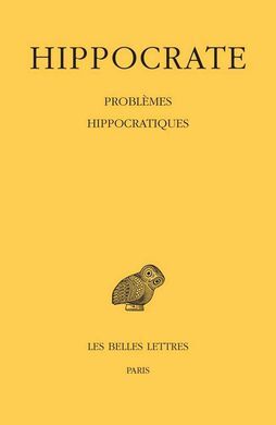HIPPOCRATE. TOME XVI,  PROBLÈMES HIPPOCRATIQUES