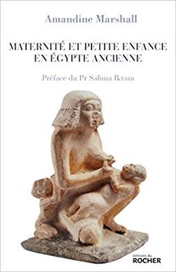 MATERNITÈ ET PETITE ENFANCE EN ÉGYPTE ANCIENNE