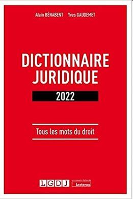 DICTIONNAIRE JURIDIQUE: TOUS LES MOTS DU DROIT