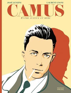 ALBERT CAMUS, ENTRE JUSTICE ET MÈRE