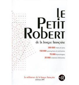 LE PETIT ROBERT DE LA LANGUE FRANÇAISE 2015