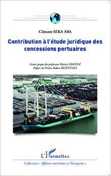CONTRIBUTION À L'ÉTUDE JURIDIQUE DES CONCESSIONS PORTUAIRES