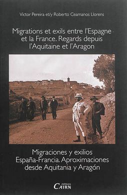 MIGRATIONS ET EXILS ENTRE L ESPAGNE ET LA FRANCE. REGARDS DEPUIS L AQUITAINE ET