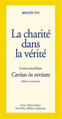 LETTRE ENCYCLIQUE CARITAS IN VERITATE DU SOUVERAIN PONTIFE BENOÎT XVI