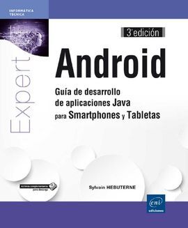 ANDROID. GUÍA DE DESARROLLO DE APLICACIONES JAVA PARA SMARTPHONES Y TABLETAS (3ª EDICIÓN)