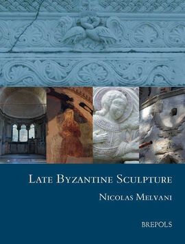 LATE BYZANTINE SCULPTURE