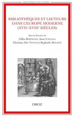 BIBLIOTHÈQUES ET LECTEURS DANS L'EUROPE MODERNE (XVIIE-XVIIIE SIÈCLES)