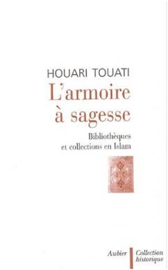 L'ARMOIRE À SAGESSE: BIBLIOTHÈQUES ET COLLECTIONS EN ISLAM