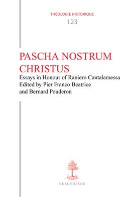 PASCHA NOSTRUM CHRISTUS. ESSAYS IN HONOUR OF RANIERO CANTALAMESSA