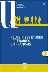RÉUSSIR SES ÉTUDES LITTÉRAIRES EN FRANÇAIS