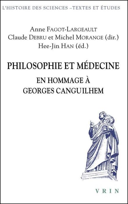 PHILOSOPHIE ET MÉDECINE EN HOMMAGE À GEORGES CANGUILHEM
