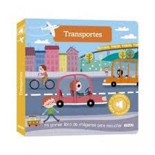 TRANSPORTES: MI PRIMER LIBRO DE IMÁGENES PARA ESCUCHAR