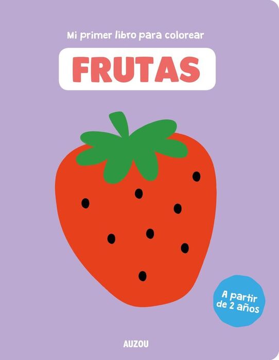MI PRIMER LIBRO PARA COLOREAR, FRUTAS