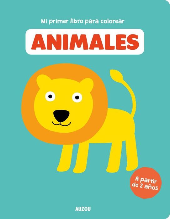 MI PRIMER LIBRO PARA COLOREAR, ANIMALES