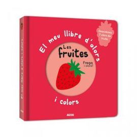 EL MEU LLIBRE D'OLORS I COLORS. LES FRUITES