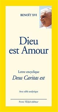 DIEU EST AMOUR - DEUS CARITAS - BENEDICT XVI