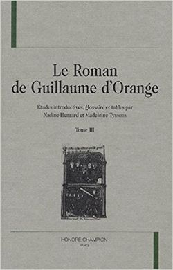 LE ROMAN DE GUILLAUME D'ORANGE. TOME III