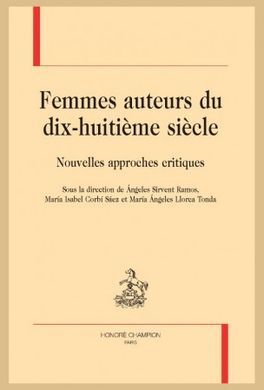 FEMMES AUTEURS DU DIX-HUITIÈME SIÈCLE : NOUVELLES APPROCHES CRITIQUES