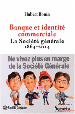 BANQUE ET IDENTITÉ COMMERCIALE : LA SOCIÉTÉ GÉNÉRALE (1864-2014)