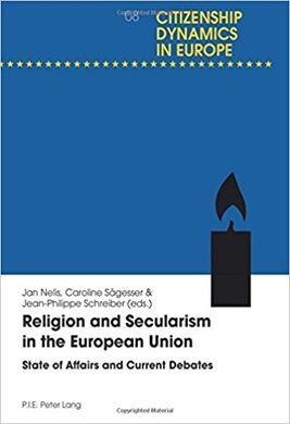 RELIGION AND SECULARISM IN THE EUROPEAN UNION. STATE OF AFFAIRS AND CURRENT DEBATES
