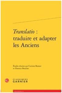 TRANSLATIO: TRADUIRE ET ADAPTER LES ANCIENS