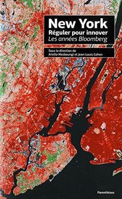 NEW YORK, RÉGULER POUR INNOVER: LES ANNÉES BLOOMBERG
