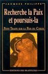 RECHERCHE LA PAIX ET POURSUIS-LA. PETIT TRAITÉ SUR LA PAIX DU COEUR