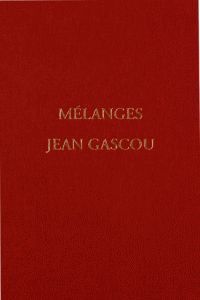 MÉLANGES JEAN GASCOU: TEXTES ET ÉTUDES PAPYROLOGIQUES