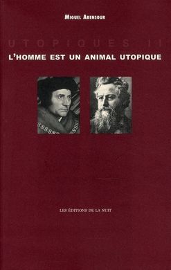 UTOPIQUES. 2: L'HOMME EST UN ANIMAL UTOPIQUE