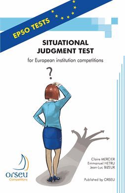 SITUATIONAL JUDGEMENT TEST - FOR EUROPEAN INSTITUTION COMPETITIONS - EDITION 2013