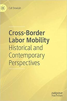 CROSS-BORDER LABOR MOBILITY. HISTORICAL AND CONTEMPORARY PERSPECTIVES