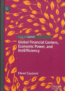 GLOBAL FINANCIAL CENTERS, ECONOMIC POWER, AND (IN)EFFICIENCY