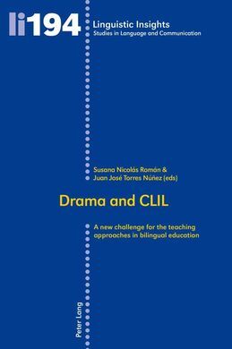 DRAMA AND CLIL: A NEW CHALLENGE FOR THE TEACHING APPROACHES IN BILINGUAL EDUCATI