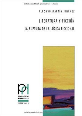 LITERATURA Y FICCION. LA RUPTURA DE LA LOGICA FICIONAL