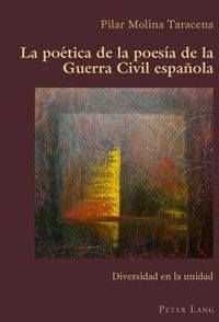 LA POETICA DE LA POESIA DE LA GUERRA CIVIL ESPAÑOLA