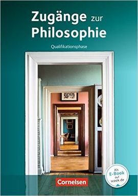 ZUGÃNGE ZUR PHILOSOPHIE. QUALIFIKATIONSPHASE
