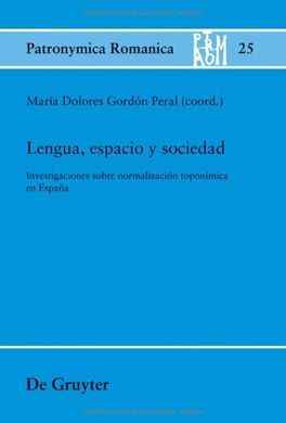 LENGUA, ESPACIO Y SOCIEDAD: INVESTIGACIONES SOBRE NORMALIZACION TOPONIMICA EN ESPANA (PATRONYMICA ROMANICA)