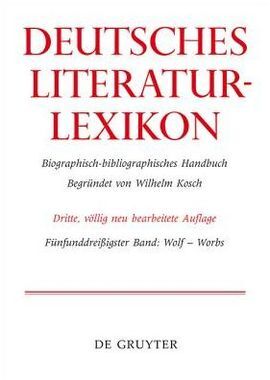 DEUTSCHES LITERATUR-LEXICON. BAND 35 -  BIOGGRAPHISCH-BIBLIOGRAPHISCHES HANDBUCH. BAND WOLF-WORBS
