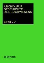 ARCHIV FÜR GESCHICHTE DES BUCHWESENS. BAND 72