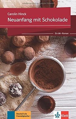 NEUANFANG MIT SCHOKOLADE. BUCH + ONLINE-ANGEBOT: EIN A1-ROMAN
