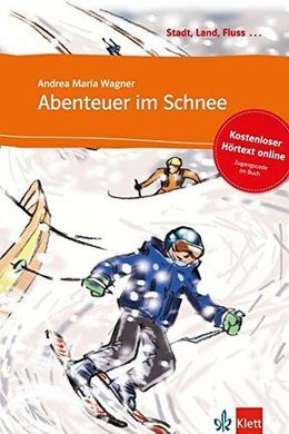 ABENTEUER IM SCHNEE - LIBRO + AUDIO DESCARGABLE (COLECCIÓN STADT, LAND, FLUSS)