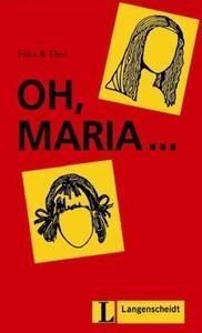 OH, MARIA...