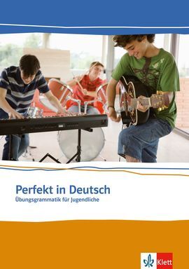 PERFEKT IN DEUTSCH. ÜBUNGSGRAMMATIK FÜR JUGENDLICHE A1/A2