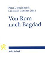 VON ROM NACH BAGDAD: BILDUNG UND RELIGION VON DER RÖMISCHEN KAISERZEIT BIS ZUM KLASSISCHEN ISLAM